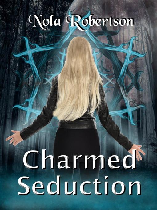 Title details for Charmed Seduction by Nola Robertson - Available